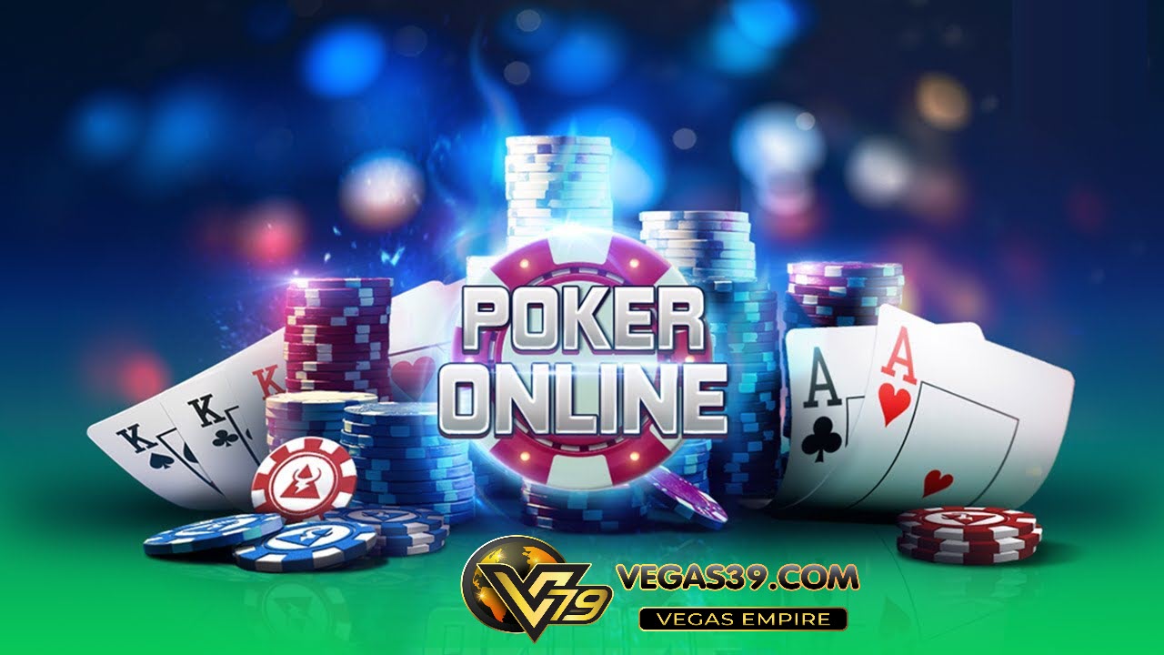 Chơi poker online – Game bài đổi thưởng tiền thật uy tín tại Vegas39